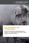 Von der Wildsau zum Trüffelschwein