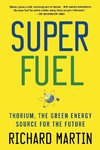 Superfuel: Thorium, the Green Energy Source for the Future