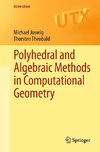 Polyhedral and Algebraic Methods in Computational Geometry