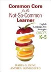 Dove, M: Common Core for the Not-So-Common Learner, Grades K