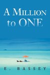 A Million to One