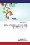Compactness on metric and topological spaces