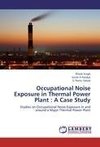 Occupational Noise Exposure in Thermal Power Plant : A Case Study