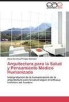 Arquitectura para la Salud y Pensamiento Médico Humanizado