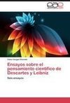 Ensayos sobre el pensamiento científico de Descartes y Leibniz