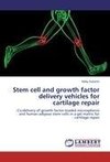 Stem cell and growth factor delivery vehicles for cartilage repair