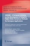 ADIGMA - A European Initiative on the Development of Adaptive Higher-Order Variational Methods for Aerospace Applications