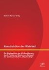 Konstruktion der Wahrheit: Die Manipulation der US-Bevölkerung durch Politik und Medien am Beispiel der politischen Satire 