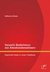 Sexuelle Bedürfnisse von Altenheimbewohnern: Empirische Studie zu einem Tabuthema