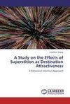 A Study on the Effects of Superstition as Destination Attractiveness