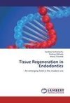 Tissue Regeneration in Endodontics