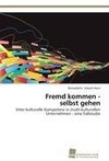 Fremd kommen -  selbst gehen