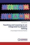 Teaching and Learning in an Integrated Curriculum Setting