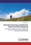 Remote Sensing and GIS for Food security Mapping