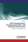 CEO Compensation, Compensation Risk, and Coporate Governance