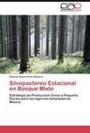 Silvopastoreo Estacional en Bosque Mixto