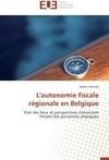 L'autonomie fiscale régionale en Belgique