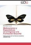 Motivaciones y Expectativas   en el Ingreso a la Formación Docente