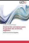 Control de versiones para la gestión de archivos digitales