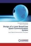 Design of a Laser Based Free Space Communication System