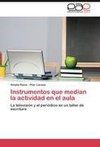 Instrumentos que median la actividad en el aula