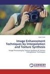 Image Enhancement Techniques by Interpolation and Texture Synthesis