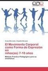 El Movimiento Corporal como Forma de Expresión en  niños(as) 7-10 años