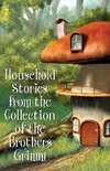 Household Stories from the Collection of the Brothers Grimm