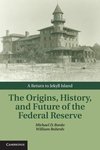 Bordo, M: Origins, History, and Future of the Federal Reserv