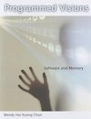 Chun, W: Programmed Visions - Software and Memory