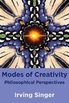 Singer, I: Modes of Creativity - Philosophical Perspectives