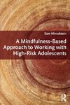 A Mindfulness-Based Approach to Working with High-Risk Adolescents