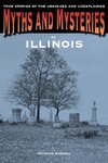 Moreno, R: Myths and Mysteries of Illinois