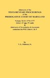 Abstracts of the Testamentary Proceedings of the Prerogative Court of Maryland. Volume XLII