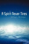 A Spirit Never Tires