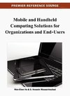 Mobile and Handheld Computing Solutions for Organizations and End-Users