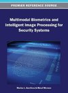 Multimodal Biometrics and Intelligent Image Processing for Security Systems