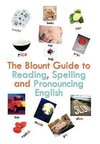 The Blount Guide to Reading, Spelling and Pronouncing English