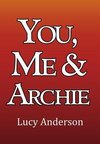 You, Me & Archie