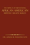 The Impact of Mentoring African American Middle Grade Males