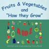 Fruits & Vegetables and How they Grow