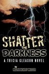 Shatter the Darkness