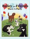 Bailey and Friends Have a Party