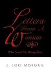 Letters From A Woman Who Loved The Wrong Man