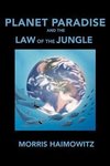 Planet Paradise and the Law of the Jungle