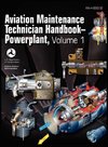 Aviation Maintenance Technician Handbook - Powerplant. Volume 1 (FAA-H-8083-32)