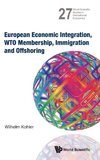 EUROPEAN ECONOMIC INTEGRATION, WTO MEMBERSHIP, IMMIGRATION AND OFFSHORING