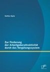 Zur Förderung der Arbeitgeberattraktivität durch das Vergütungssystem