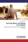 Earning More and Being Less Happy