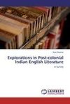 Explorations in Post-colonial Indian English Literature